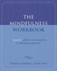 The Mindfulness Workbook