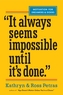 It Always Seems Impossible until It's Done