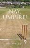 Nay, Umpire!