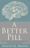 A Better Pill