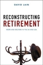 Reconstructing retirement