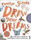 Draw Your Dreams: Step-By-Step Projects
