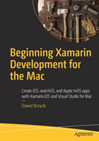 Beginning Xamarin Development for the Mac