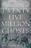 Twenty Five Million Ghosts