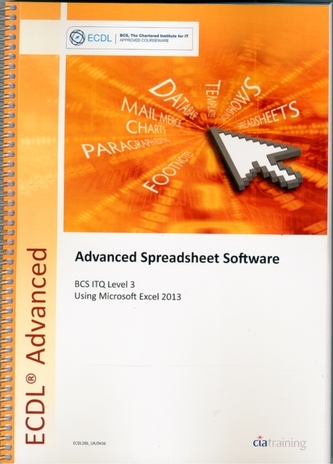 ECDL Advanced Spreadsheet Software Using Excel 2013 (BCS ITQ Level 3)
