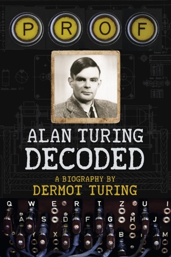 Prof: Alan Turing Decoded
