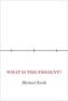 What Is the Present?
