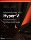Windows Server 2012 Hyper-v Installation and Configuration Guide