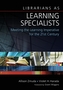 Librarians as Learning Specialists