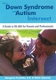 When Down Syndrome & Autism Intersect