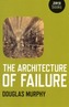 The Architecture of Failure