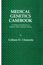 Medical Genetics Casebook