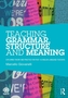 Teaching Grammar, Structure and Meaning