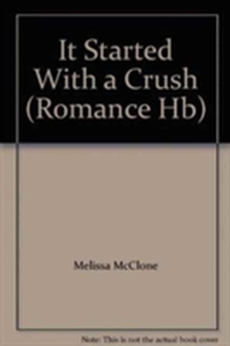 It Started with a Crush...