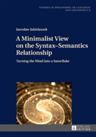 A Minimalist View on the Syntax-Semantics Relationship