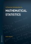 Concise Introduction to Mathematical Statistics