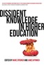 Dissident Knowledge in Higher Education