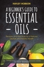 A Beginner's Guide to Essential Oils