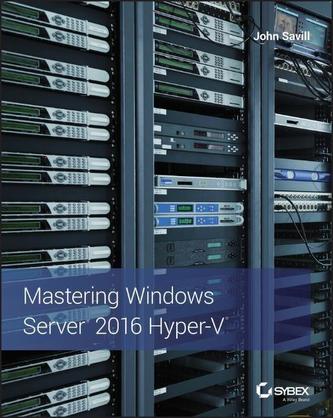 Mastering Windows Server 2016 Hyper-v
