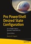 Pro PowerShell Desired State Configuration