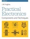 Practical Electronics - Components and Techniques
