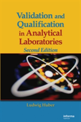 Validation and Qualification in Analytical Laboratories, Second Edition