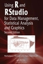 Using R and RStudio for Data Management, Statistical Analysis, and Graphics, Second Edition