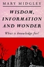Wisdom, Information and Wonder