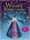 Wizard Things to Make and Do