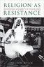 Religion as Resistance