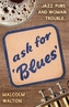 Ask for Blues