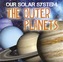 Our Solar System: The Outer Planets