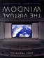 The Virtual Window
