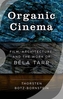 Organic Cinema