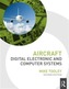 Aircraft Digital Electronic and Computer Systems, 2nd ed