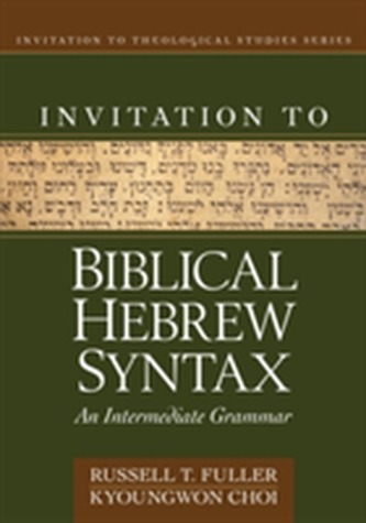 Invitation to Biblical Hebrew Syntax
