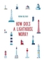 How Does a Lighthouse Work?
