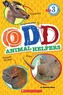 Odd Animal Helpers (Scholastic Reader, Level 3)