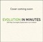 Evolution in Minutes