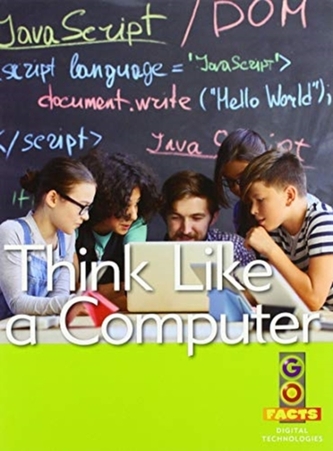 THINK LIKE A COMPUTER
