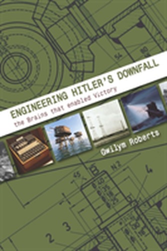 Engineering Hitler's Downfall