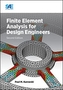 Finite Element Analysis for Design Engineers