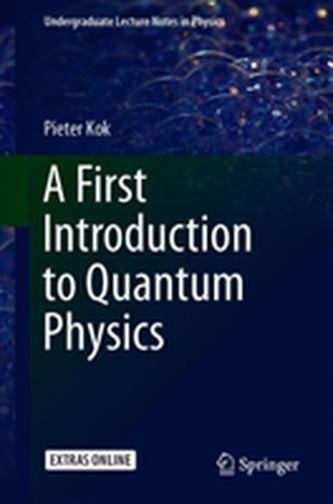 A First Introduction to Quantum Physics