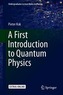 A First Introduction to Quantum Physics
