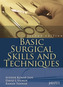 Basic Surgical Skills and Techniques