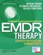 Eye Movement Desensitization and Reprocessing EMDR Therapy Scripted Protocols and Summary Sheets