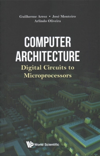 Computer Architecture: Digital Circuits To Microprocessors