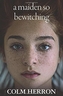 a maiden so bewitching