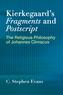 Kierkegaard's Fragments and Postscripts