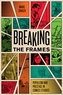Breaking the Frames